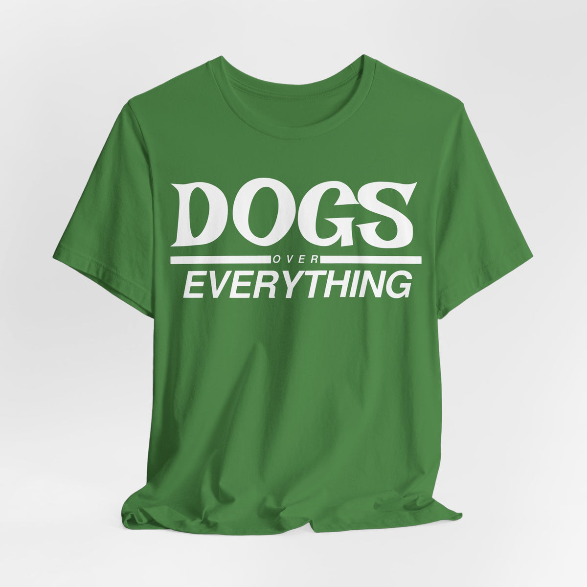 Dogs Over Everything Tee