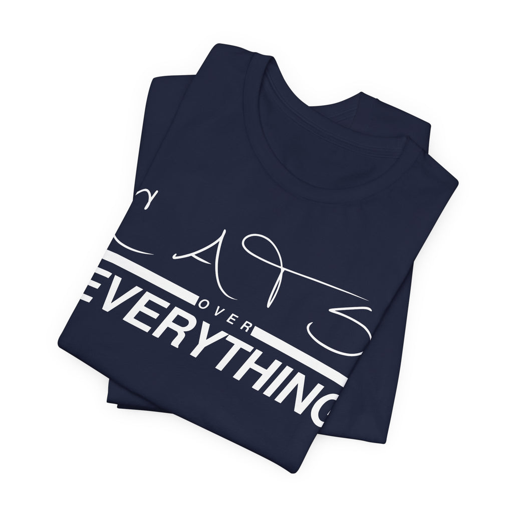 Cats Over Everything Tee
