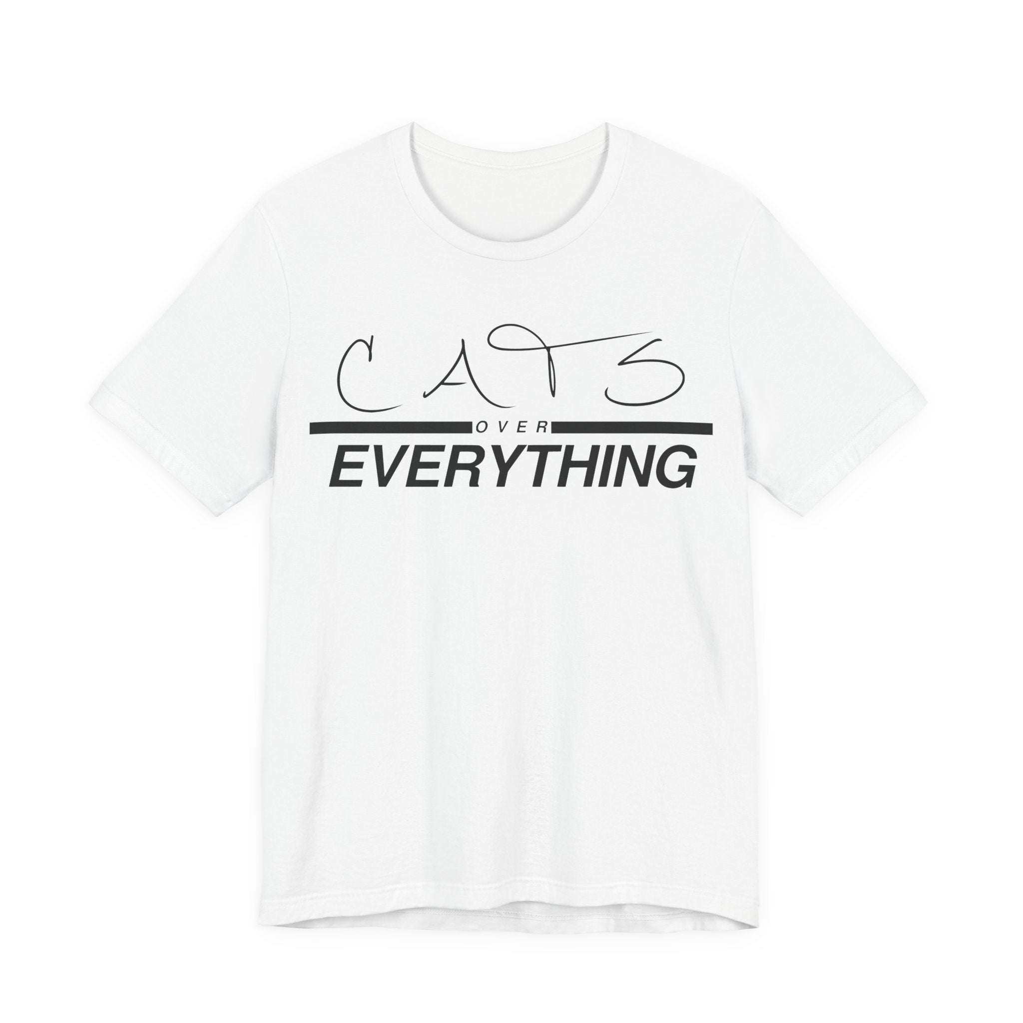 Cats Over Everything Tee