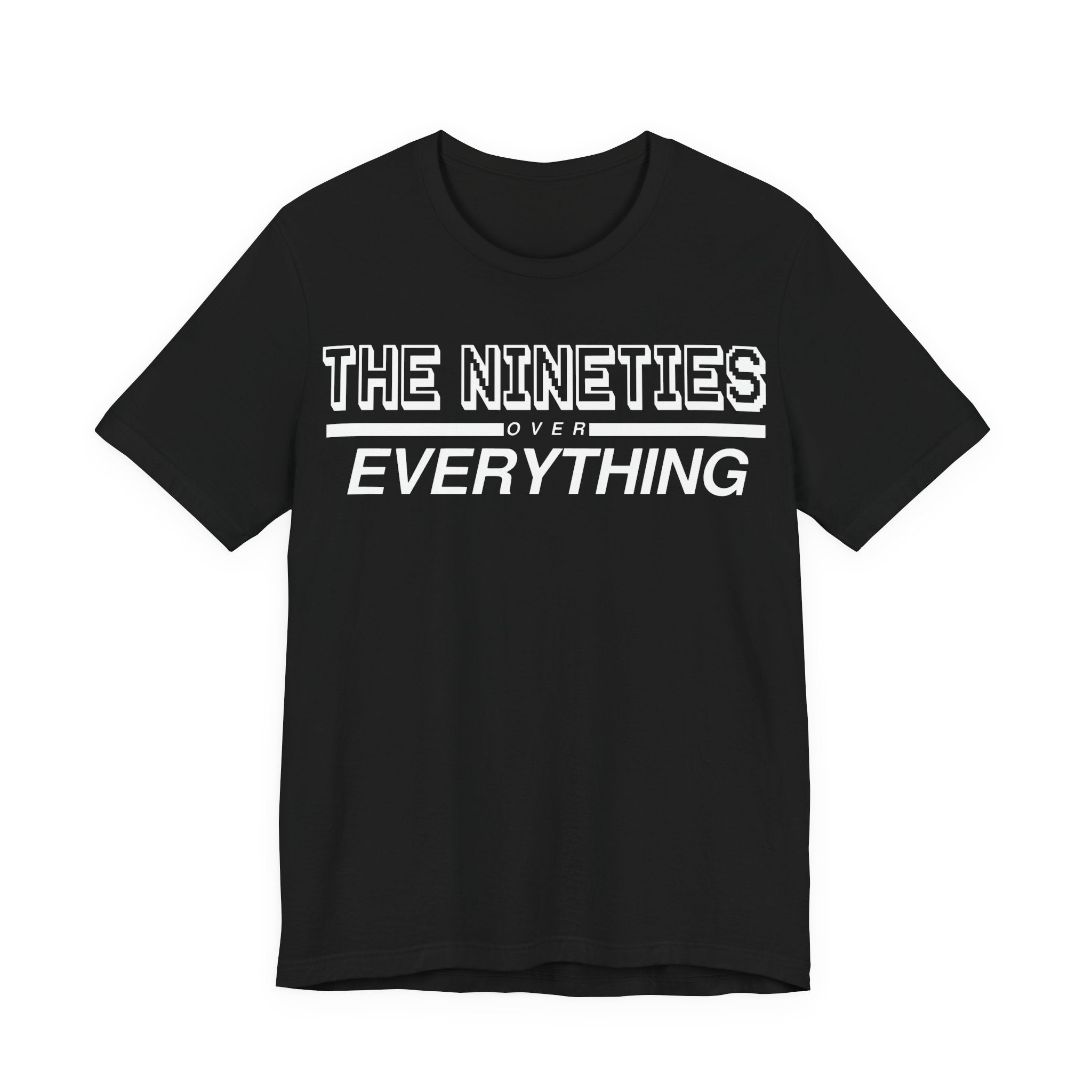 The Nineties Over Everything Tee