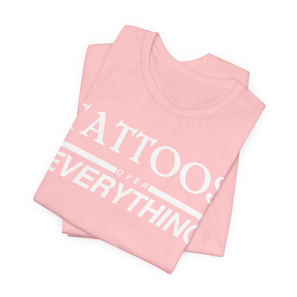 Tattoos Over Everything Tee