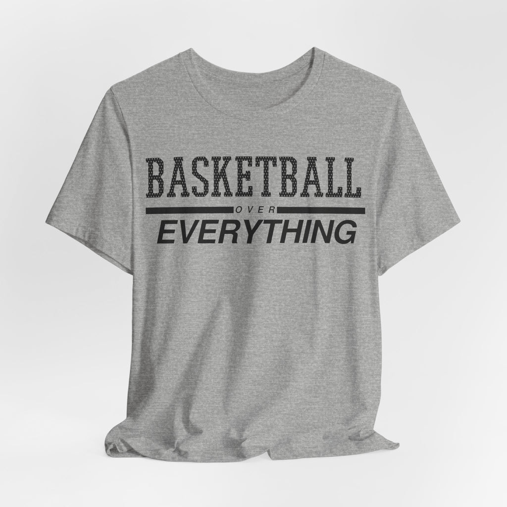 Basketball Over Everything Tee