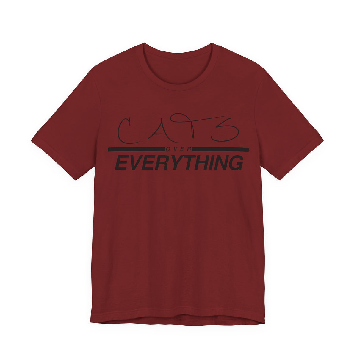 Cats Over Everything Tee