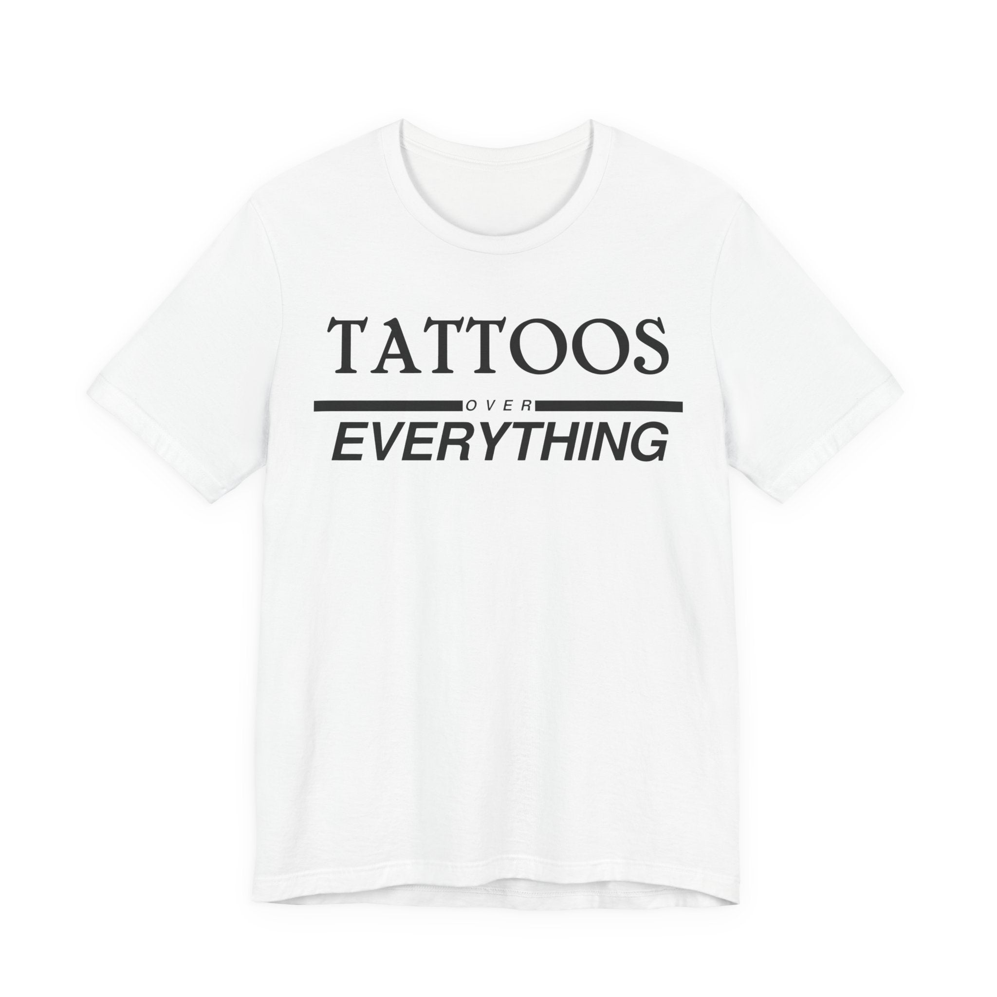 Tattoos Over Everything Tee