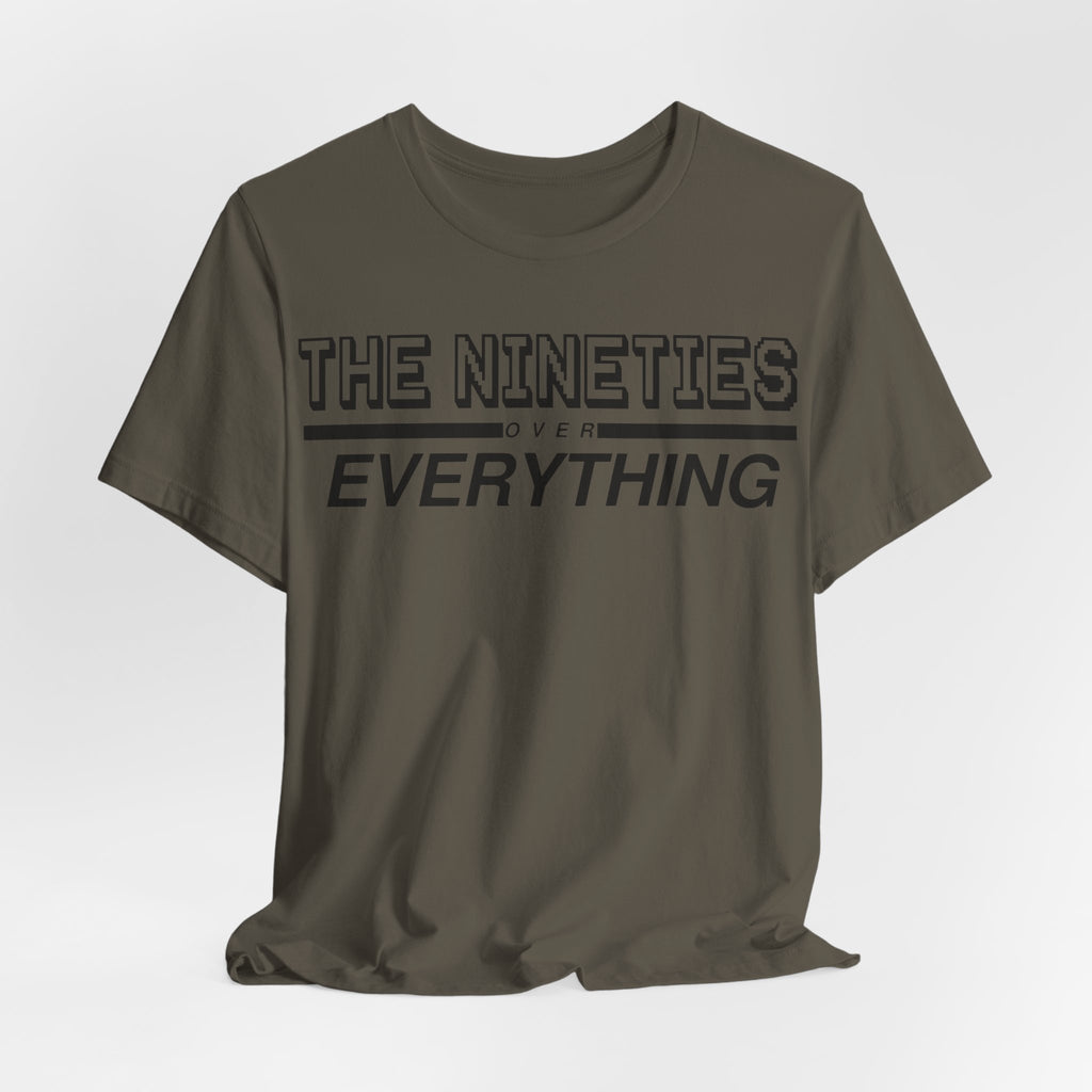 The Nineties Over Everything Tee