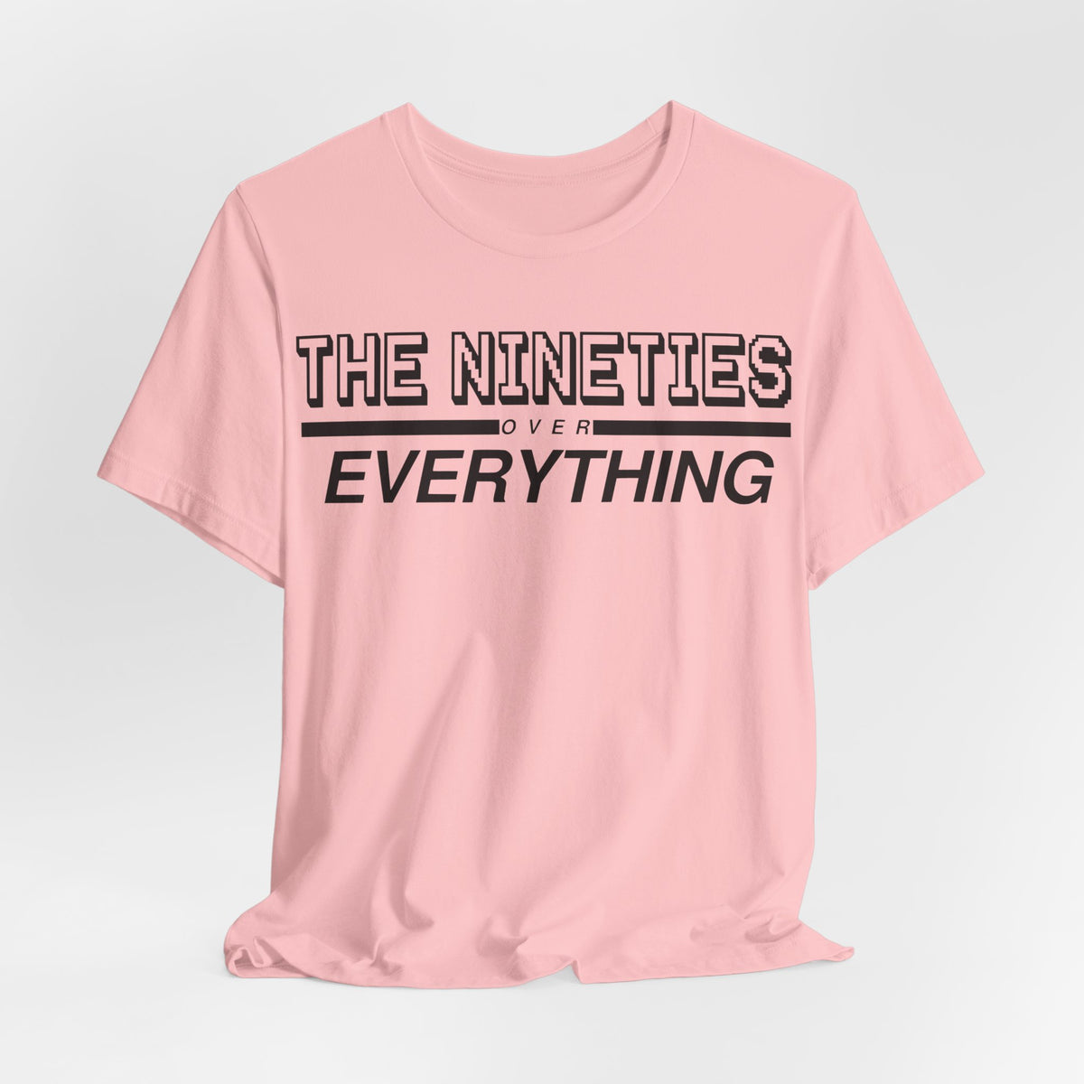 The Nineties Over Everything Tee