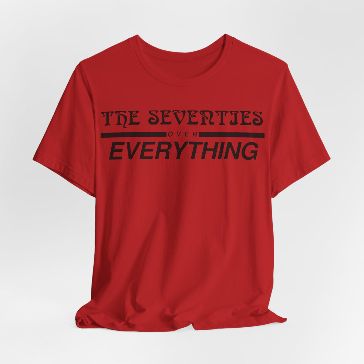 The Seventies Over Everything Tee