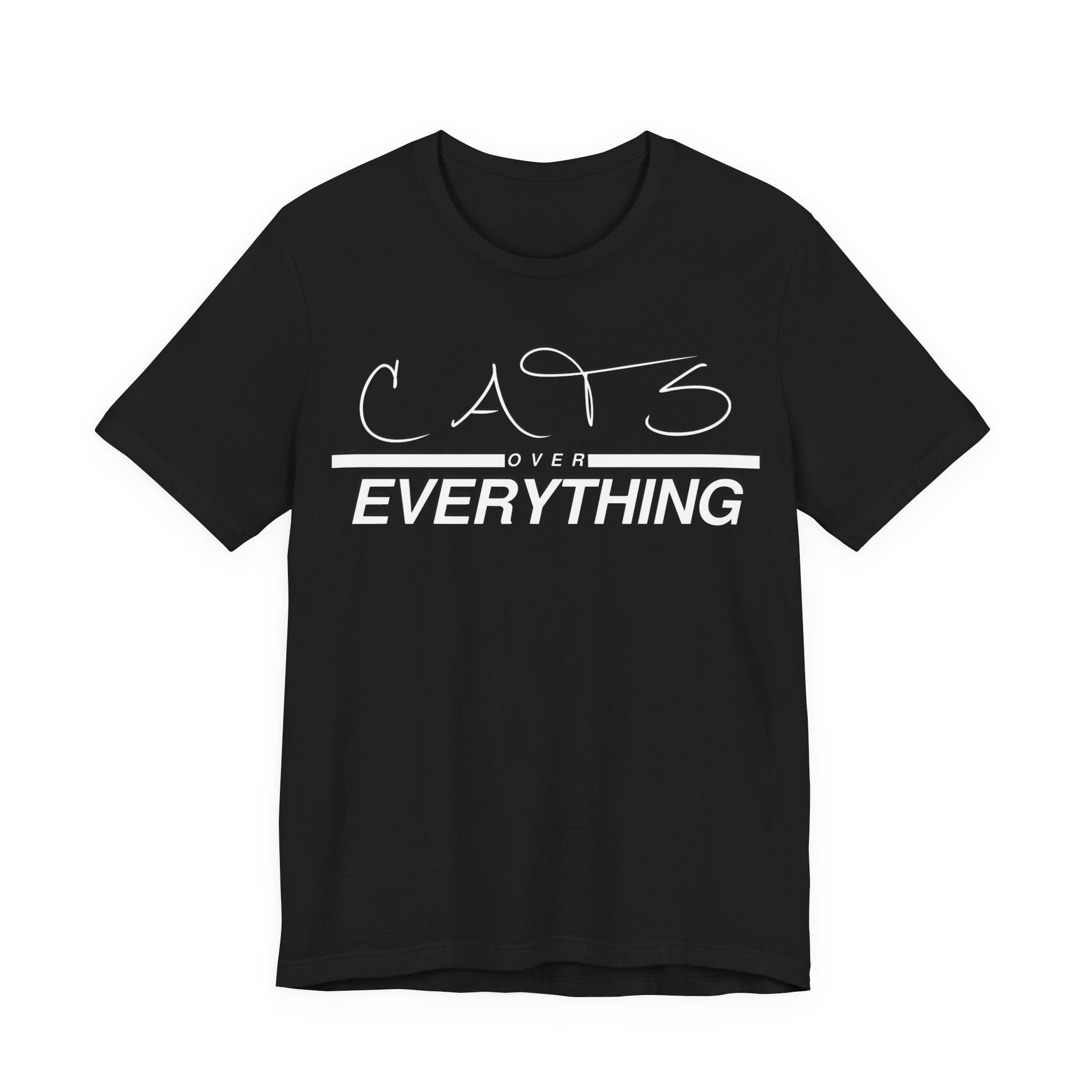 Cats Over Everything Tee