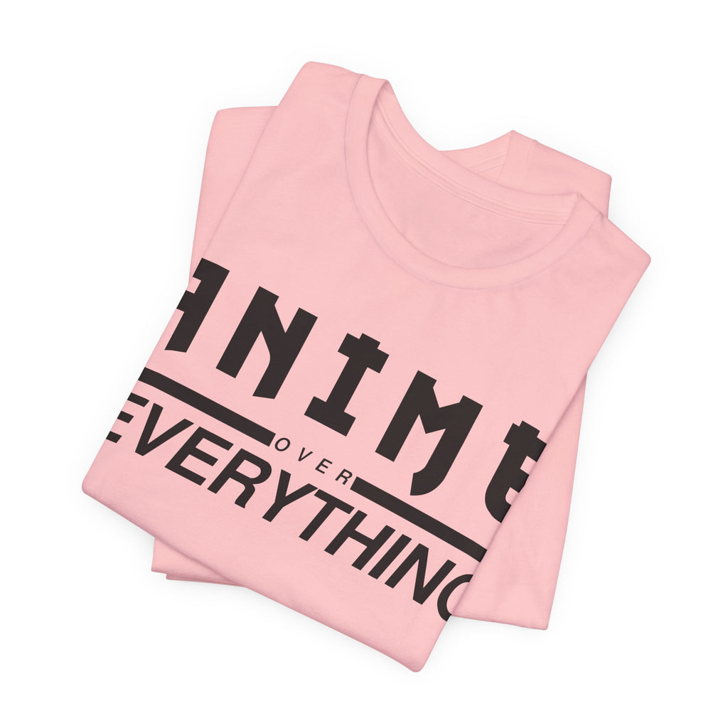 Anime Over Everything Tee