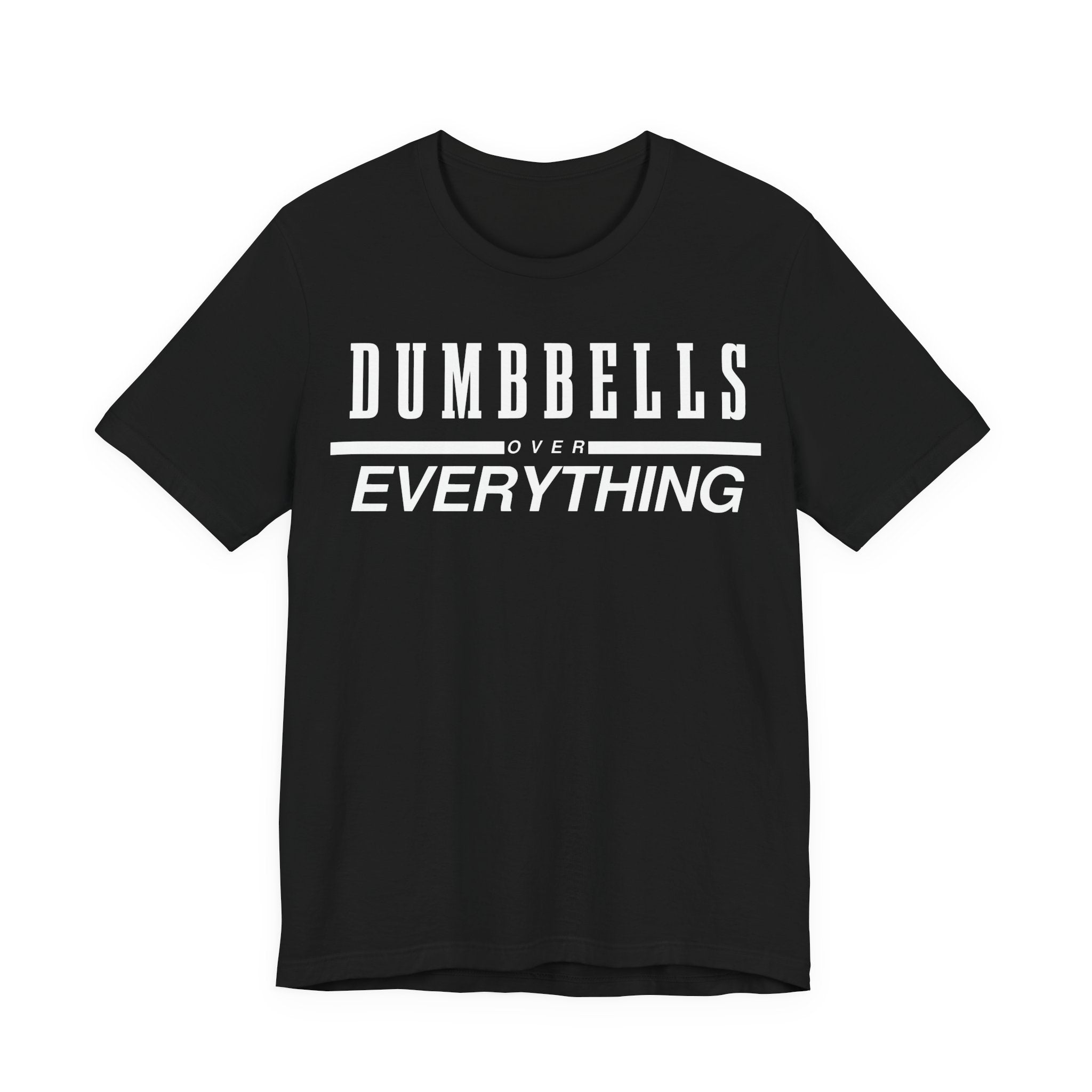 Dumbbells Over Everything Tee