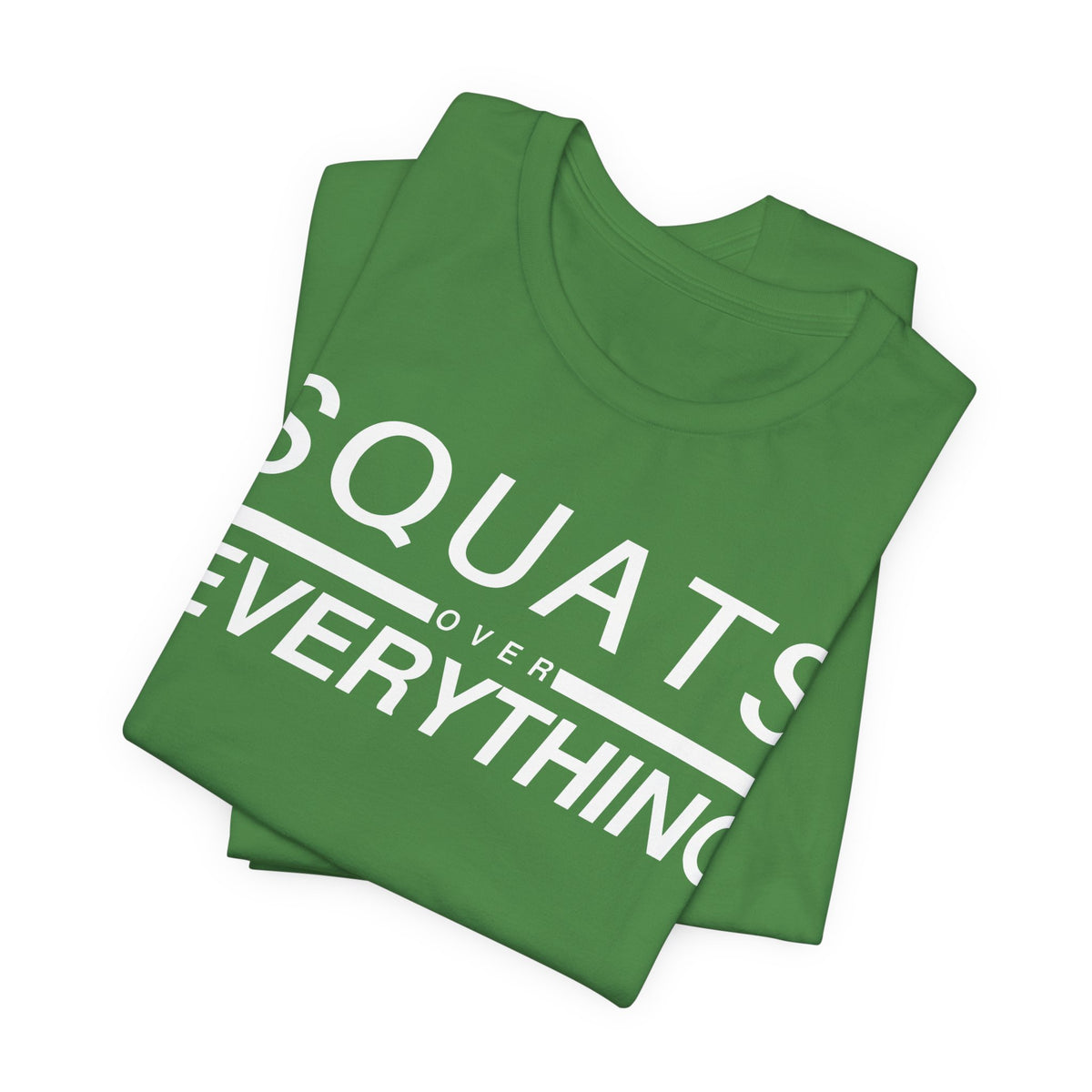 Squats Over Everything Tee