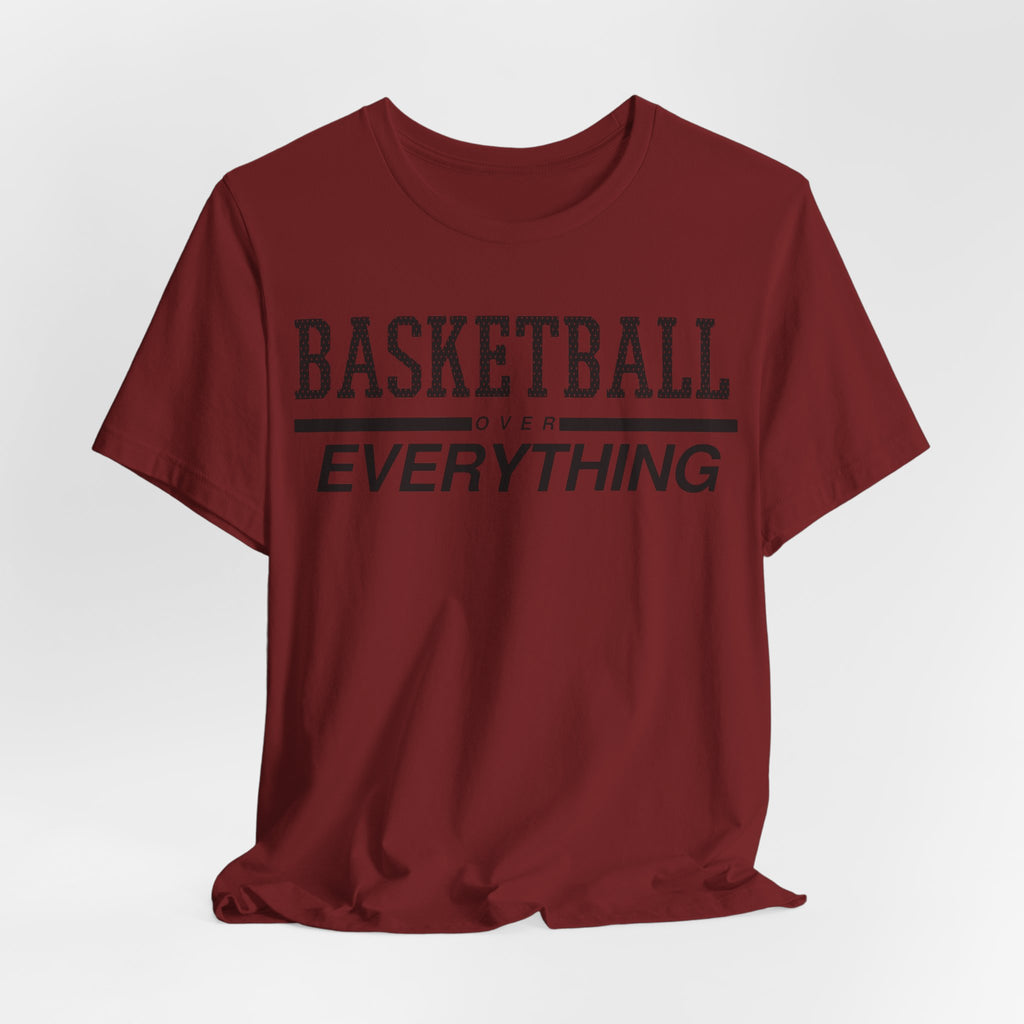 Basketball Over Everything Tee