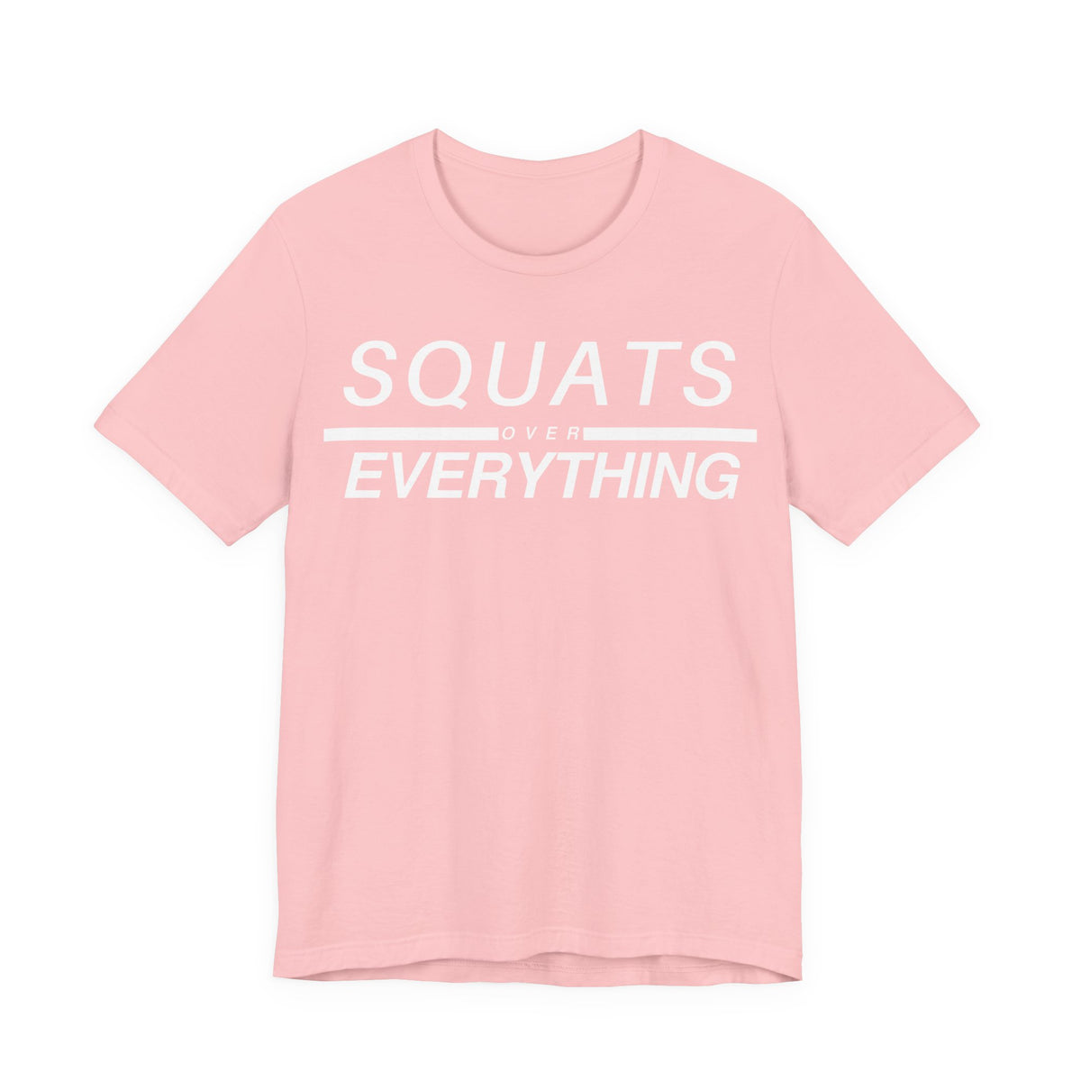 Squats Over Everything Tee