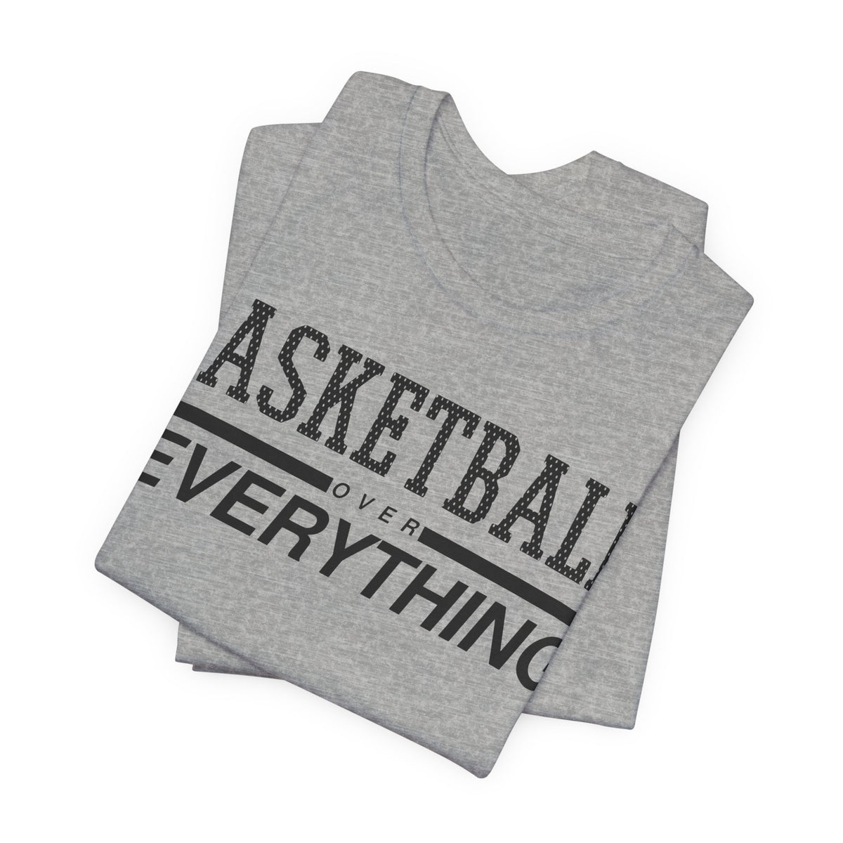 Basketball Over Everything Tee