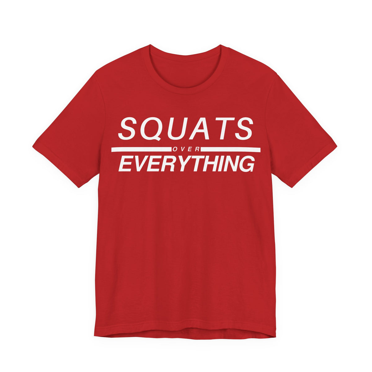 Squats Over Everything Tee