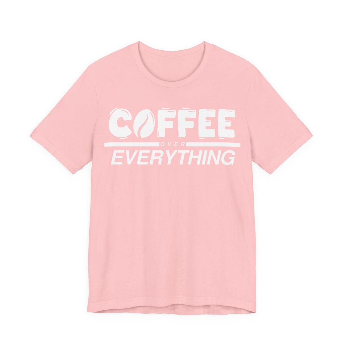 Coffee Over Everything Tee