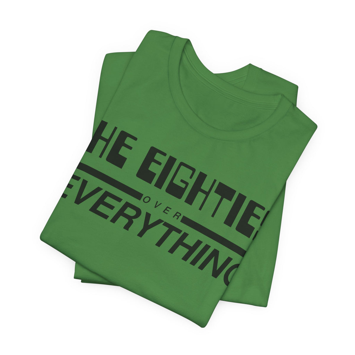 The Eighties Over Everything Tee