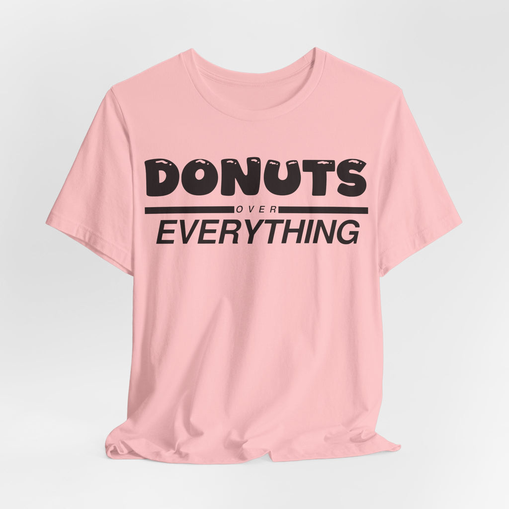 Donuts Over Everything Tee