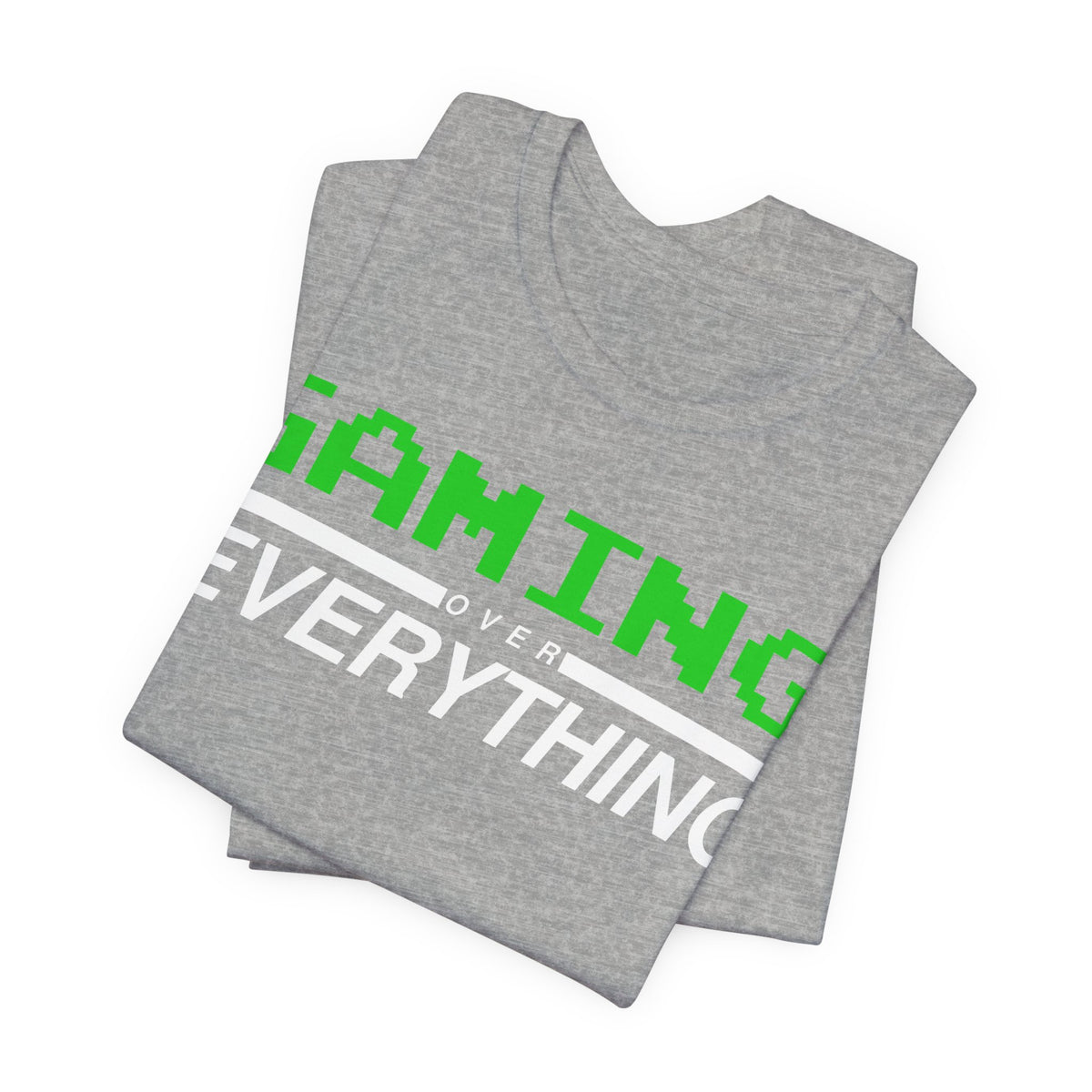 Gaming Over Everything Tee
