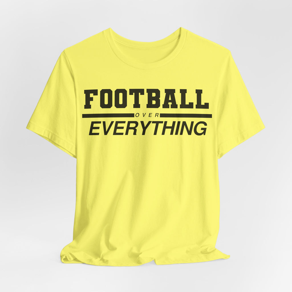 Football Over Everything Tee