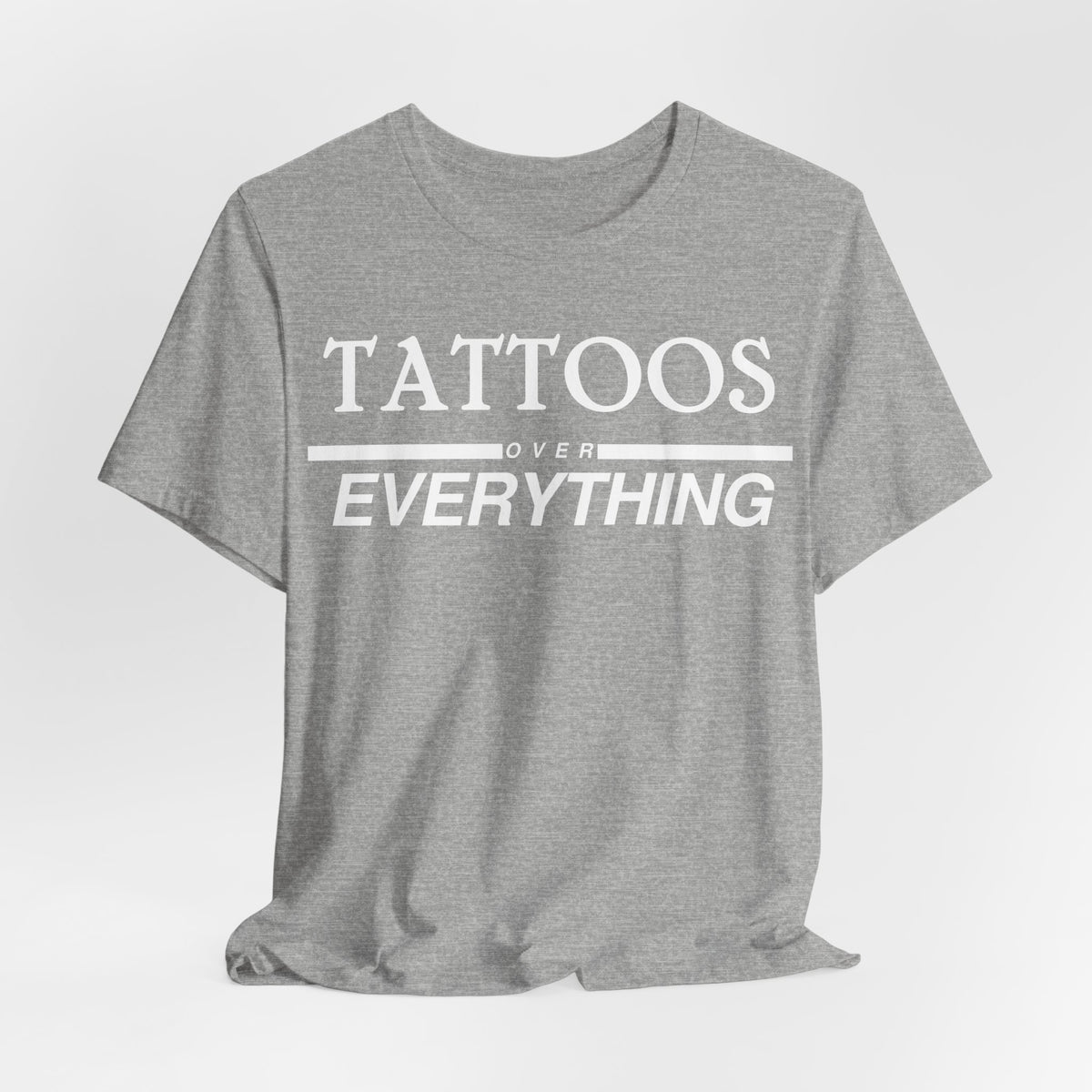 Tattoos Over Everything Tee