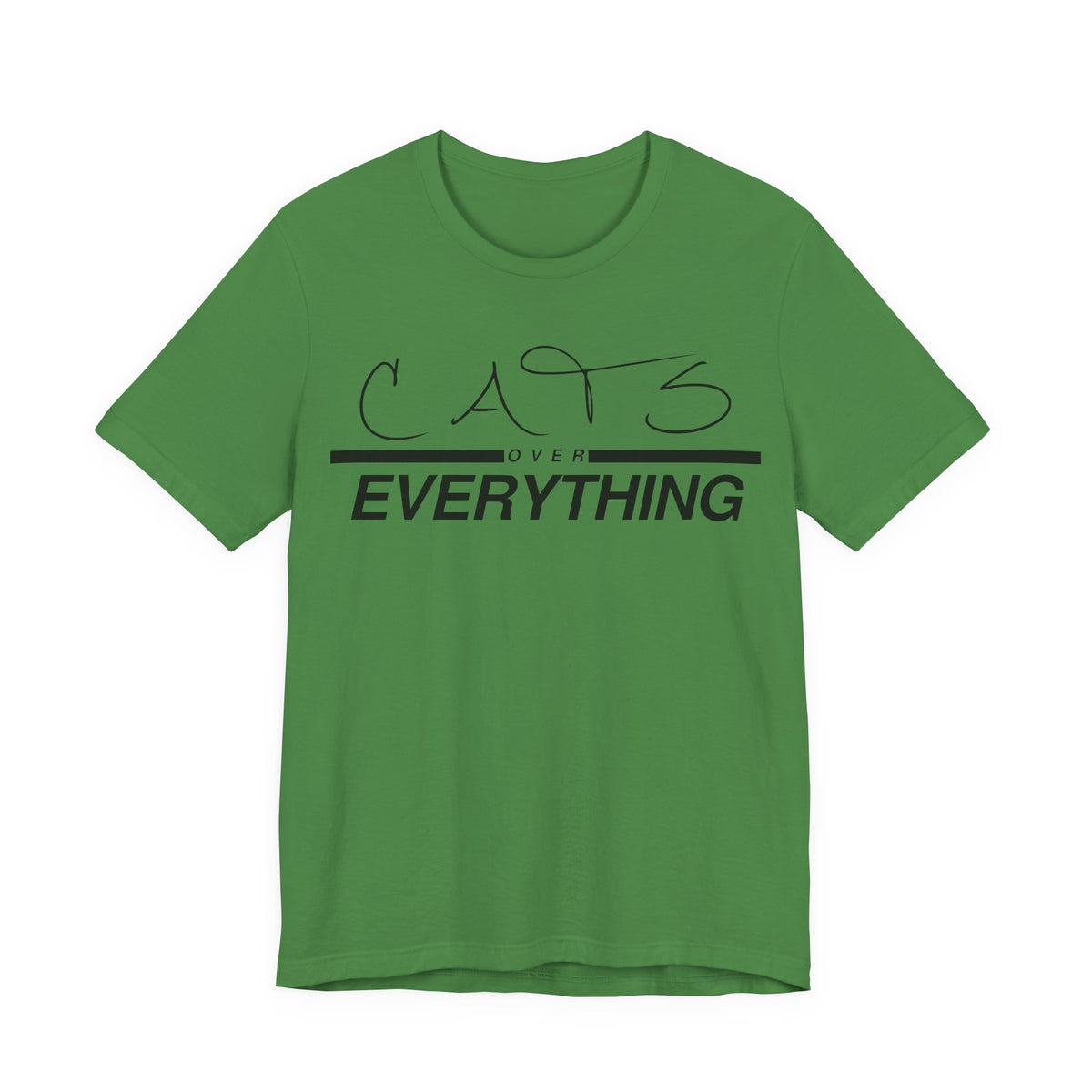 Cats Over Everything Tee