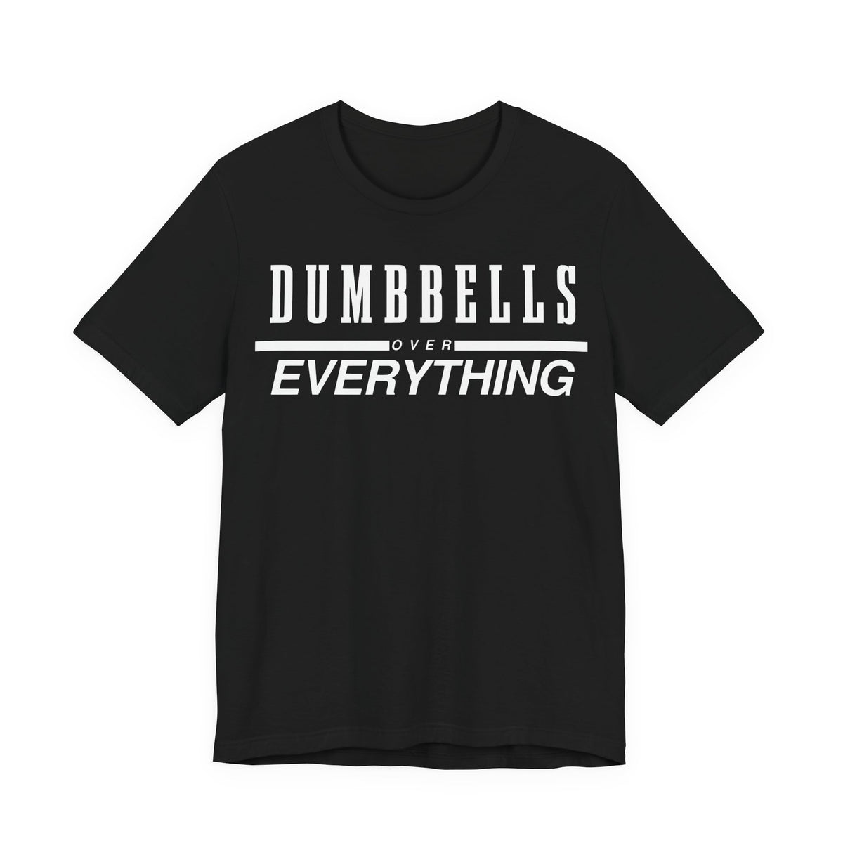 Dumbbells Over Everything Tee
