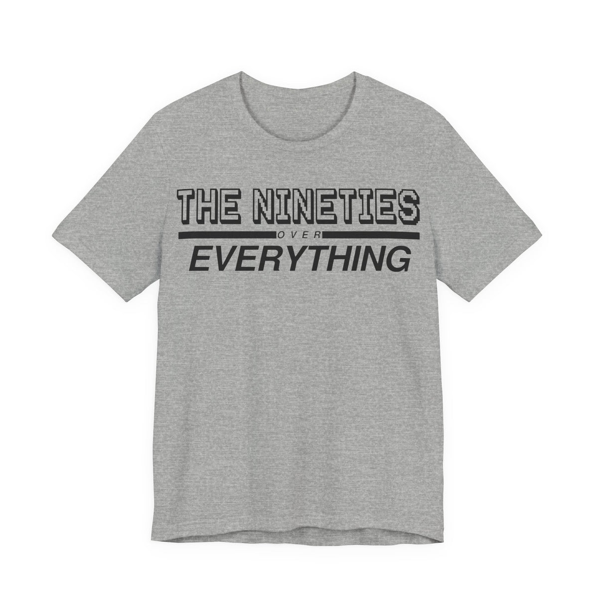 The Nineties Over Everything Tee