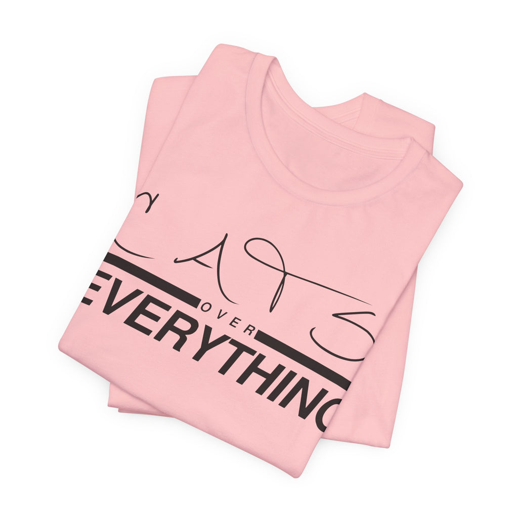 Cats Over Everything Tee