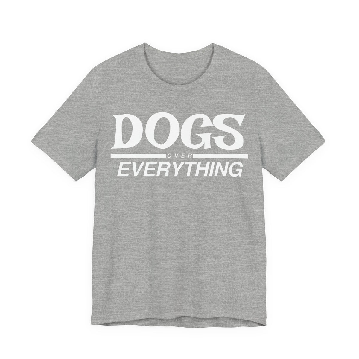 Dogs Over Everything Tee
