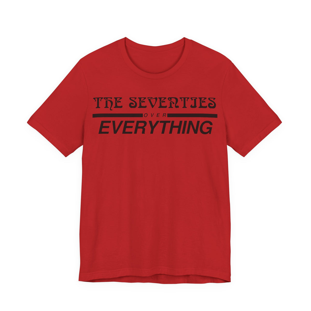 The Seventies Over Everything Tee