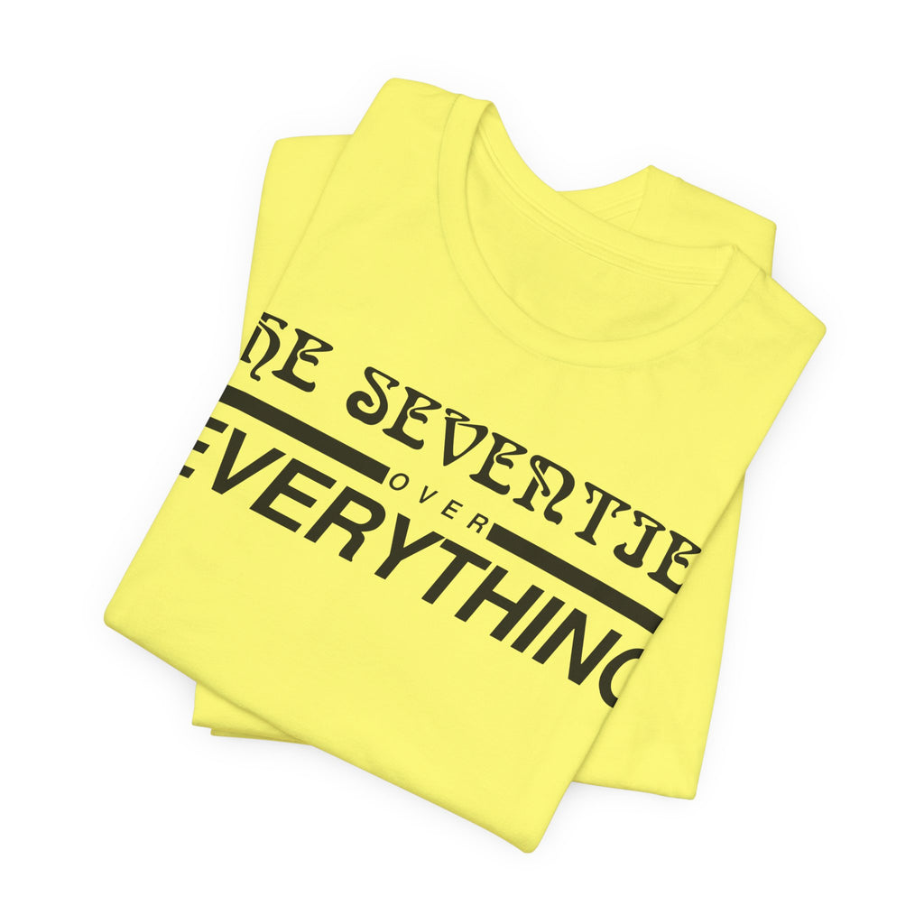 The Seventies Over Everything Tee