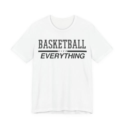 Basketball Over Everything Tee