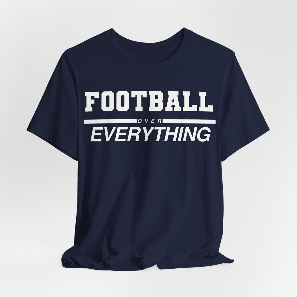 Football Over Everything Tee