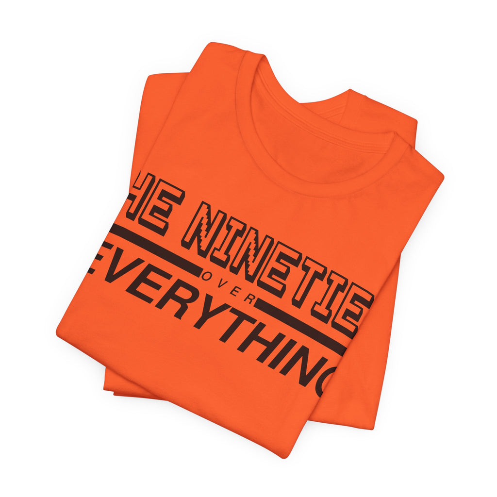 The Nineties Over Everything Tee