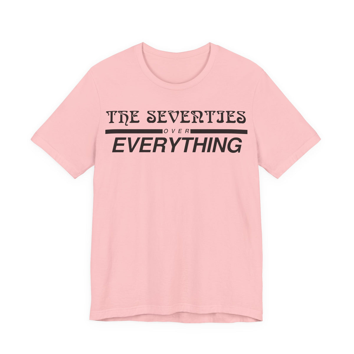 The Seventies Over Everything Tee