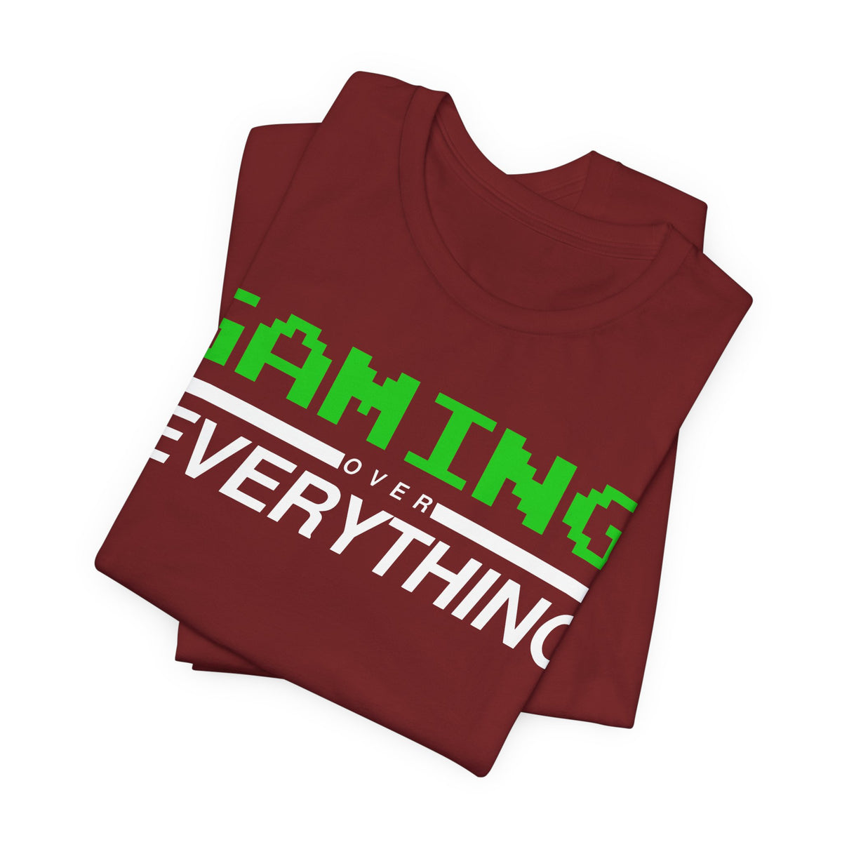 Gaming Over Everything Tee