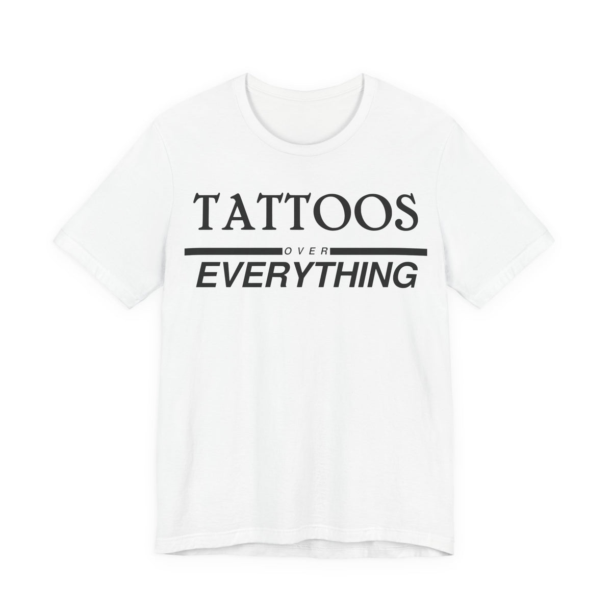 Tattoos Over Everything Tee