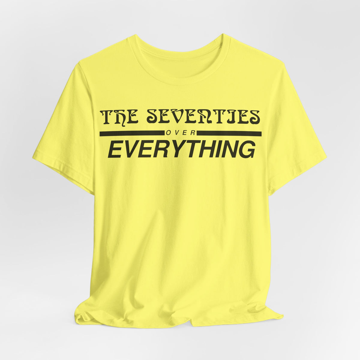 The Seventies Over Everything Tee