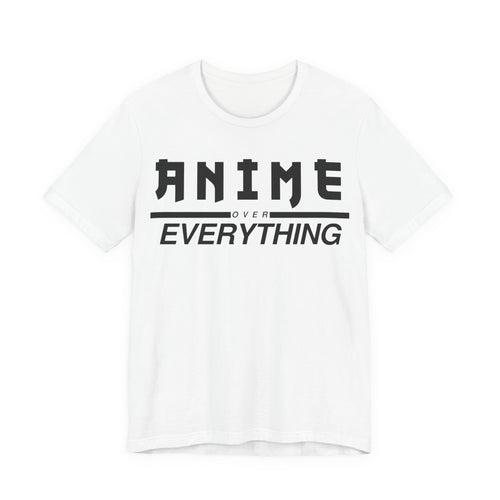 Anime Over Everything Tee