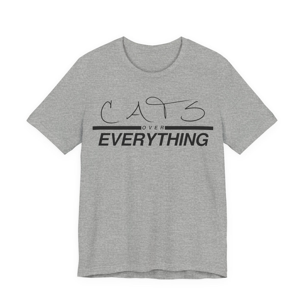 Cats Over Everything Tee