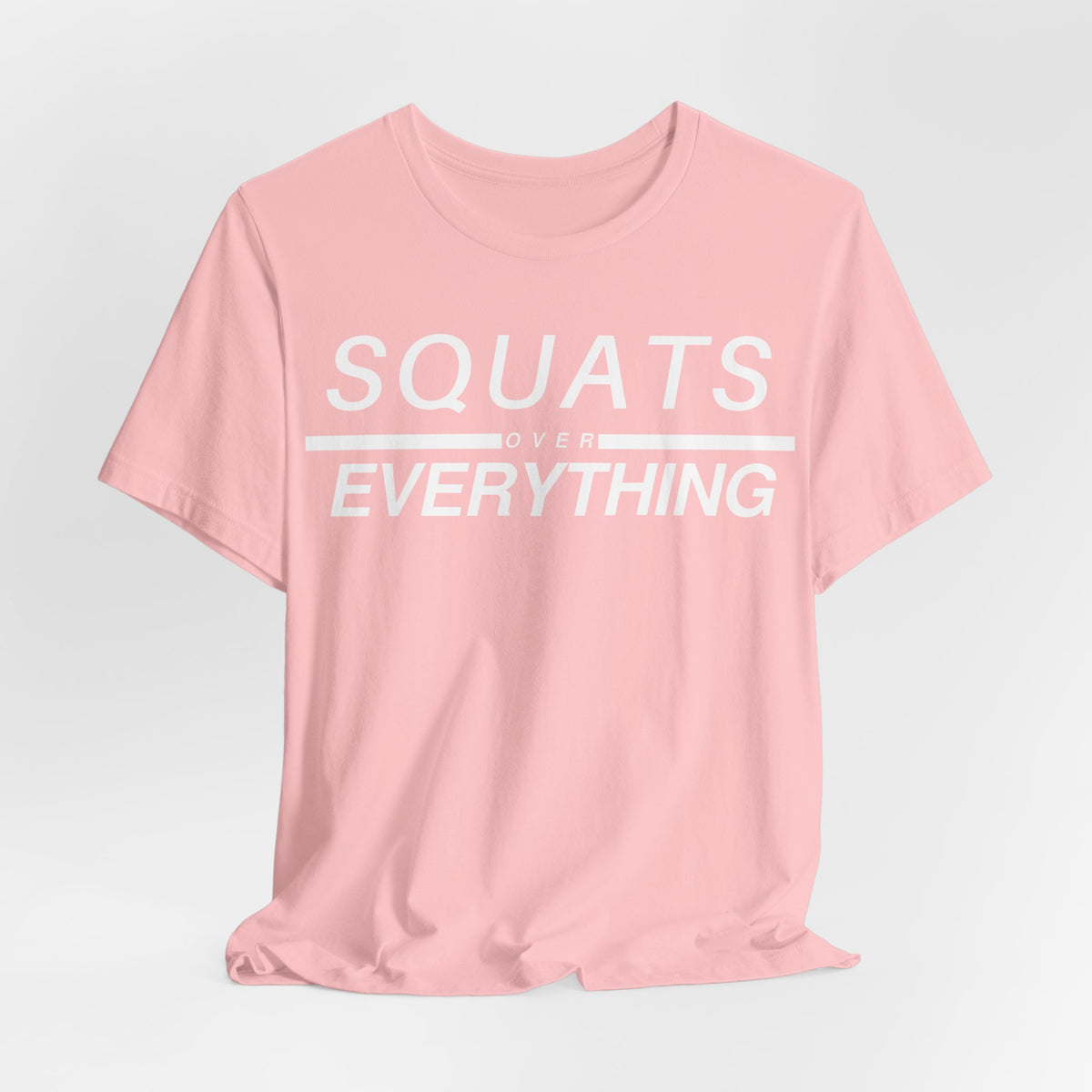 Squats Over Everything Tee