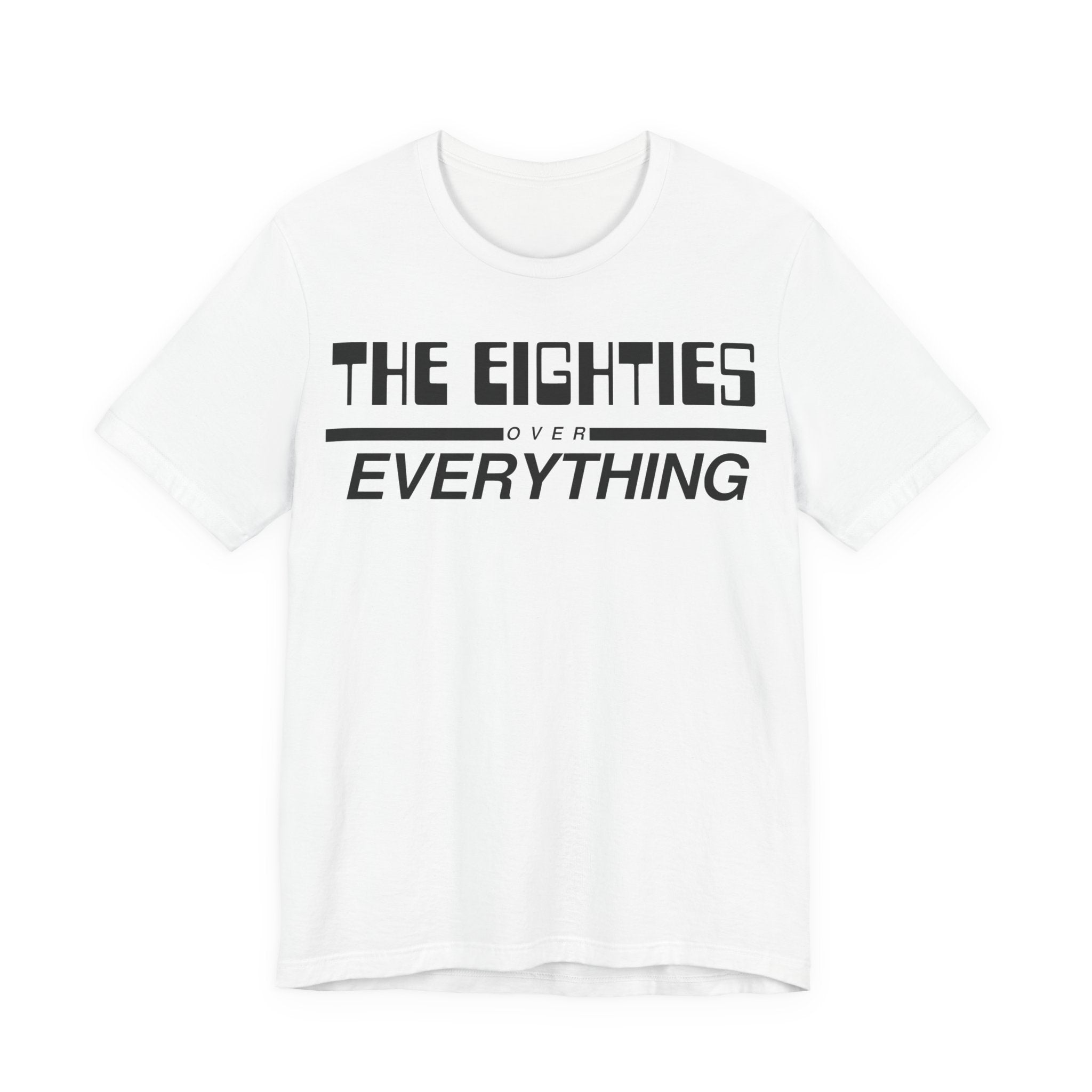 The Eighties Over Everything Tee