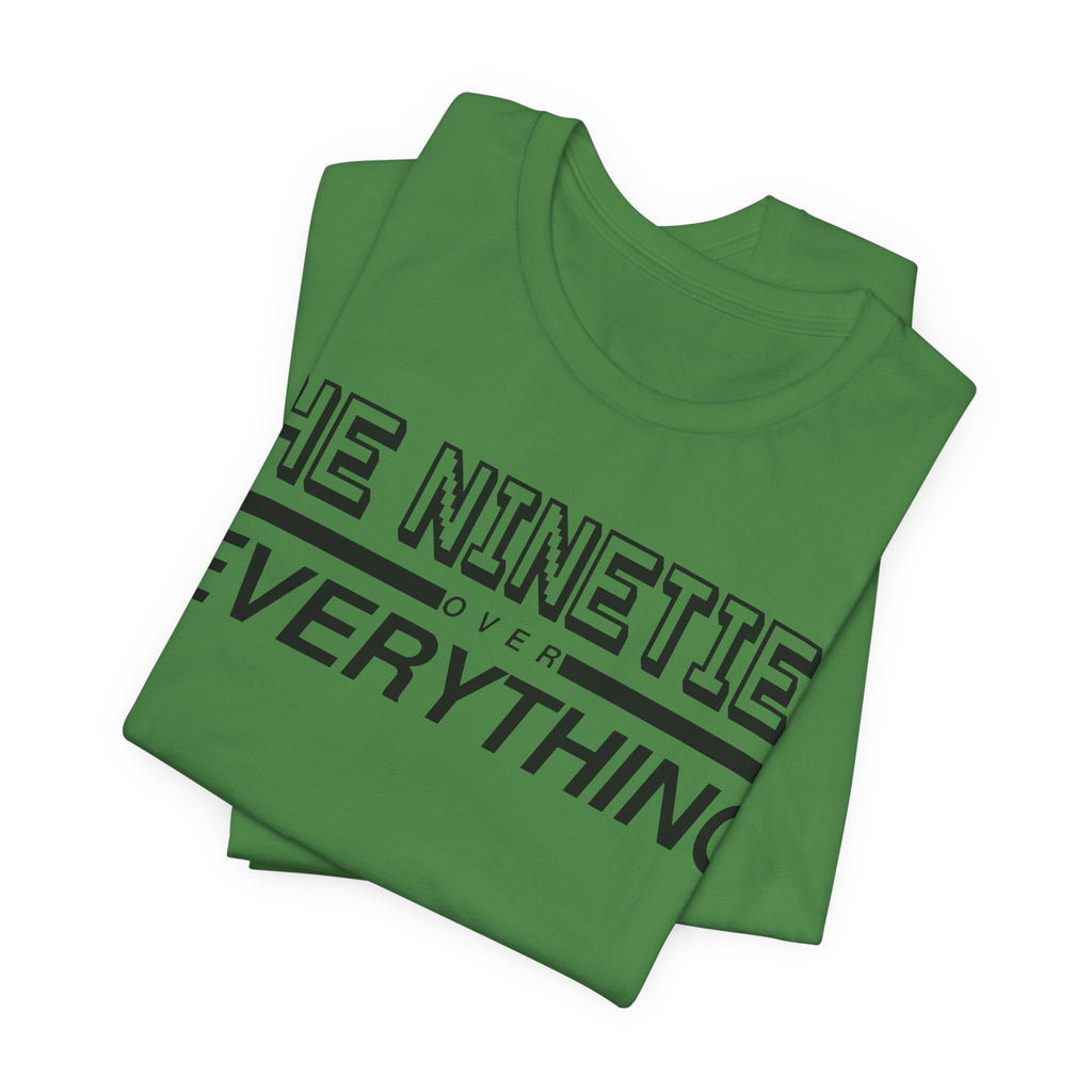 The Nineties Over Everything Tee
