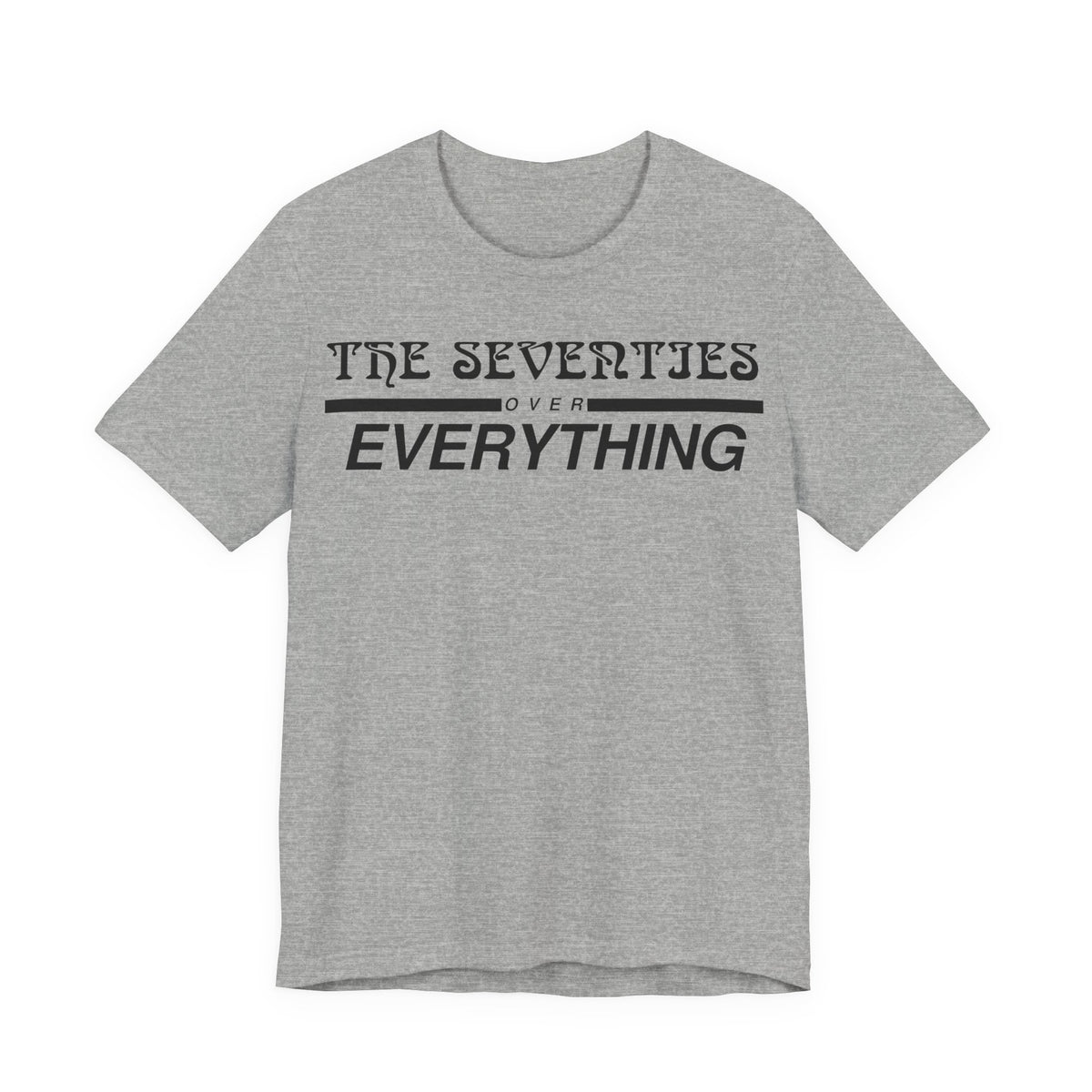The Seventies Over Everything Tee