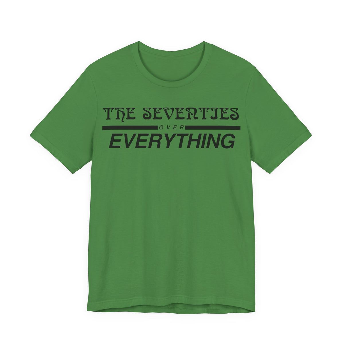 The Seventies Over Everything Tee