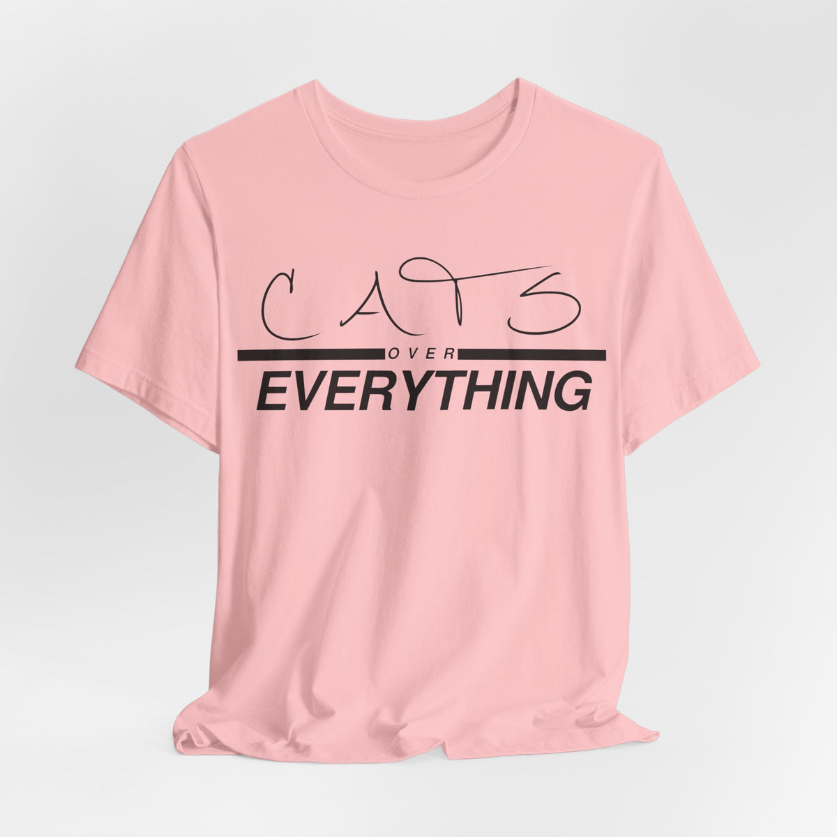 Cats Over Everything Tee