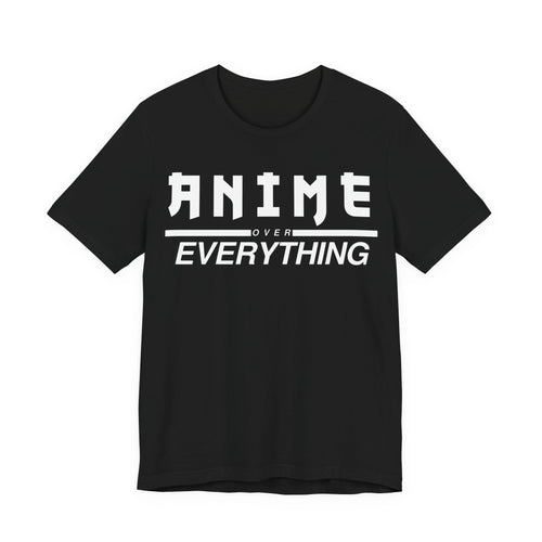 Anime Over Everything Tee