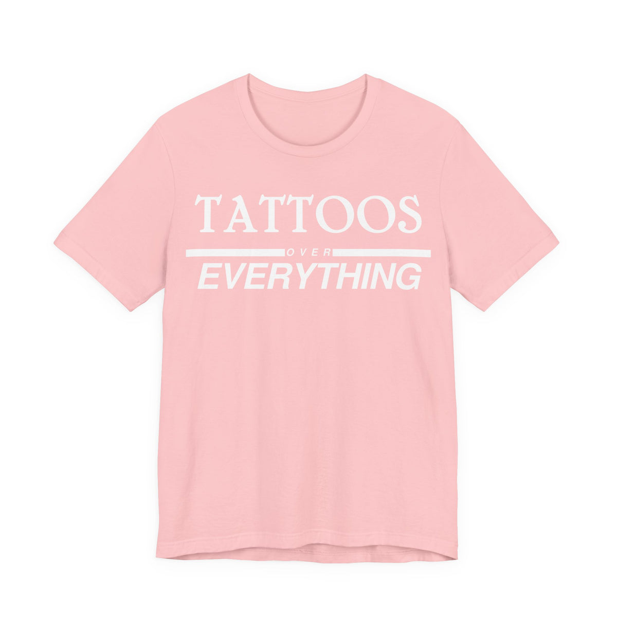 Tattoos Over Everything Tee