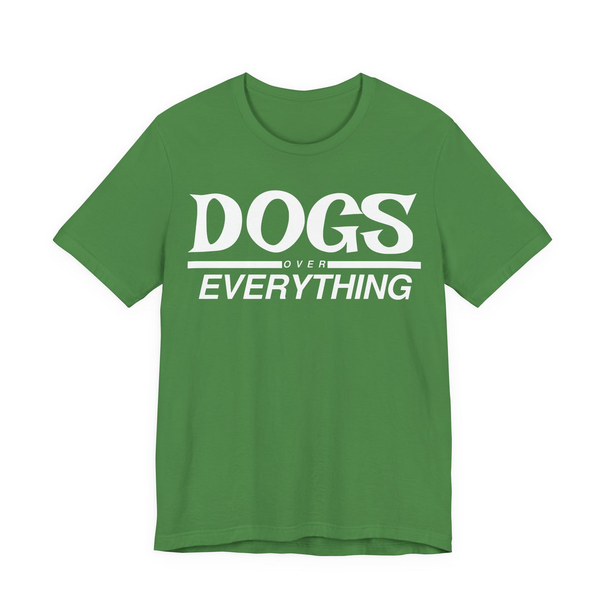 Dogs Over Everything Tee
